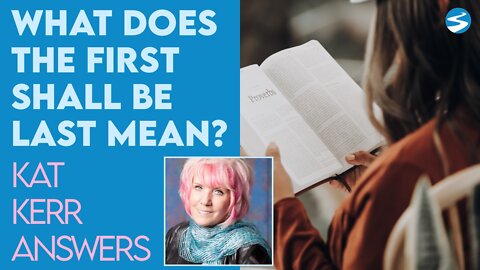 Kat Kerr: What Does The First Shall Be Last Mean? | Sept 15 2021