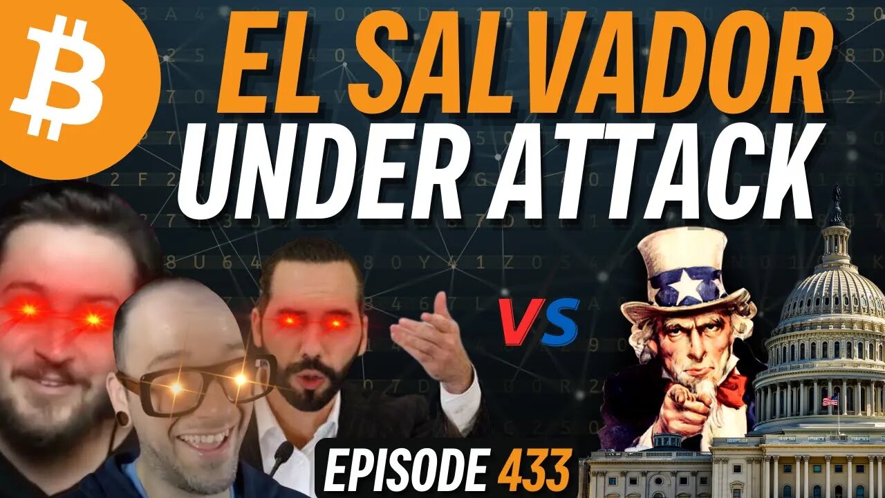 Will the US Sanction El Salvador Over Bitcoin? | EP 433