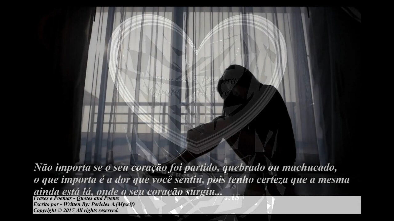 Não importa se o seu coração foi partido, quebrado ou machucado... [Frases e Poemas]
