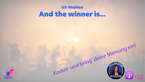 Teaser 𝕏152: US-Wahl! And the winner is…