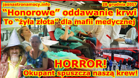 Honorowe oddawanie krwi to “żyła złota” dla mafii medycznej! HORROR! Okupant spuszcza naszą krew!