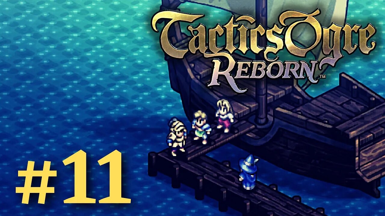 TWO GUYS AND A SHIP | Tactics Ogre Reborn #11