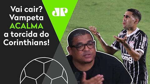 "O Corinthians tá HORRÍVEL, mas..." Vampeta ACALMA a Fiel!