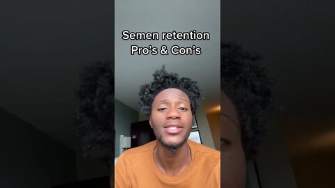 Semen retention pros & cons