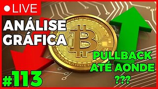 MERCADO FAZENDO PULLBACK! - ANÁLISE CRIPTO #113 - #bitcoin #eth #criptomoedasaovivo