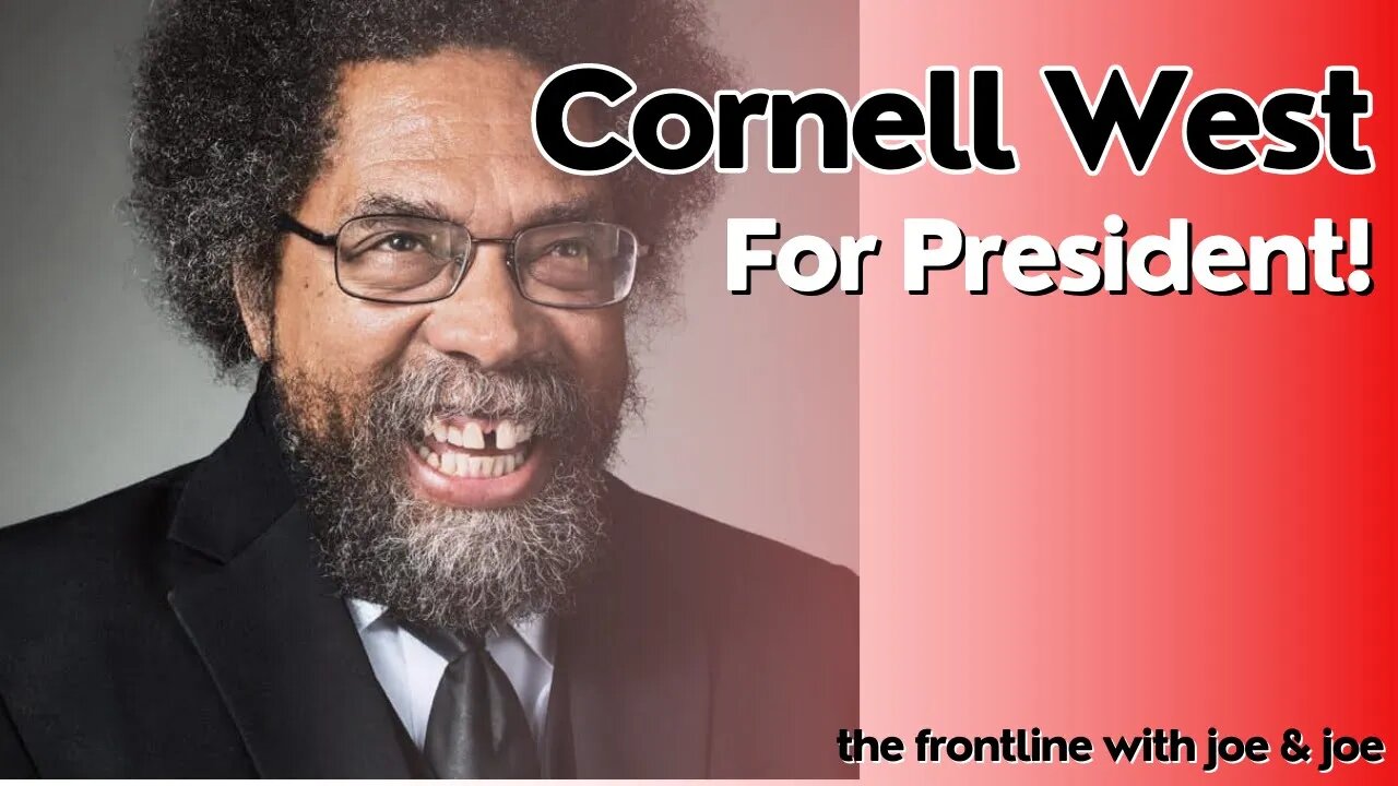 Cornell West for President! | The FRONTLINE with Joe & Joe