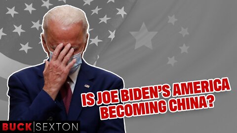 Is Joe Biden's America On It's Way To Becoming China?