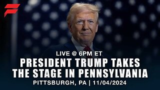 PRESIDENT TRUMP LIVE FROM PITTSBURGH, PA | 4 NOVEMBER 2024