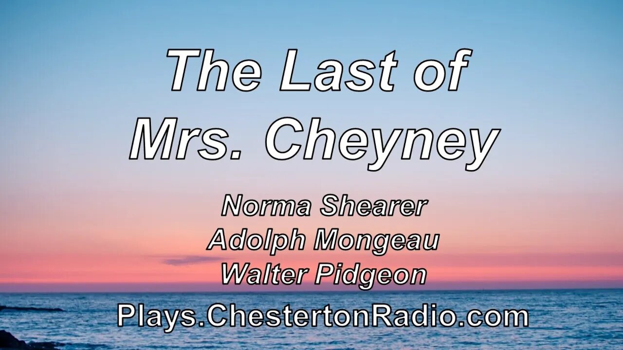 The Last of Mrs. Cheyney - Norma Shearer - Adolphe Menjou - Walter Pidgeon - Lux Radio Theater