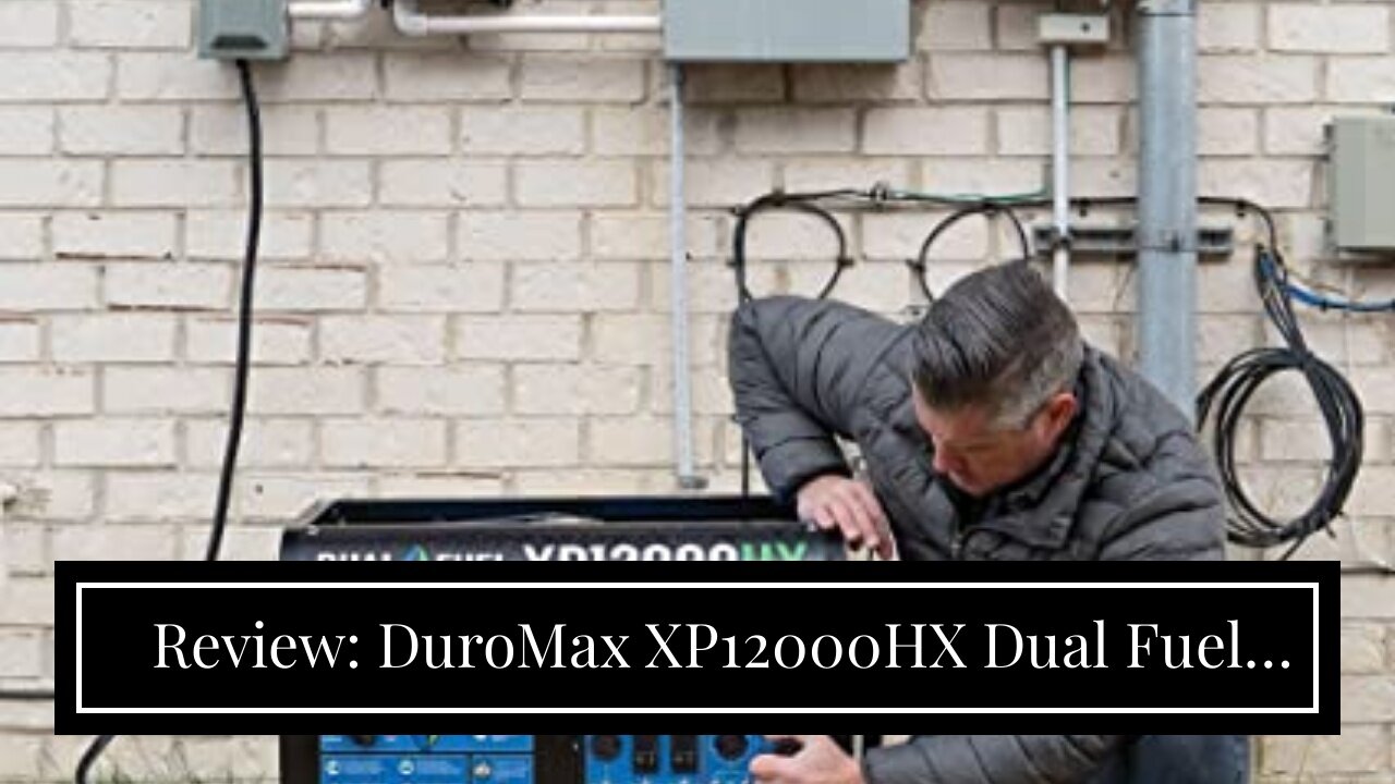 Review: DuroMax XP12000HX Dual Fuel Portable Generator-12000 Watt Gas or Propane Powered Electr...