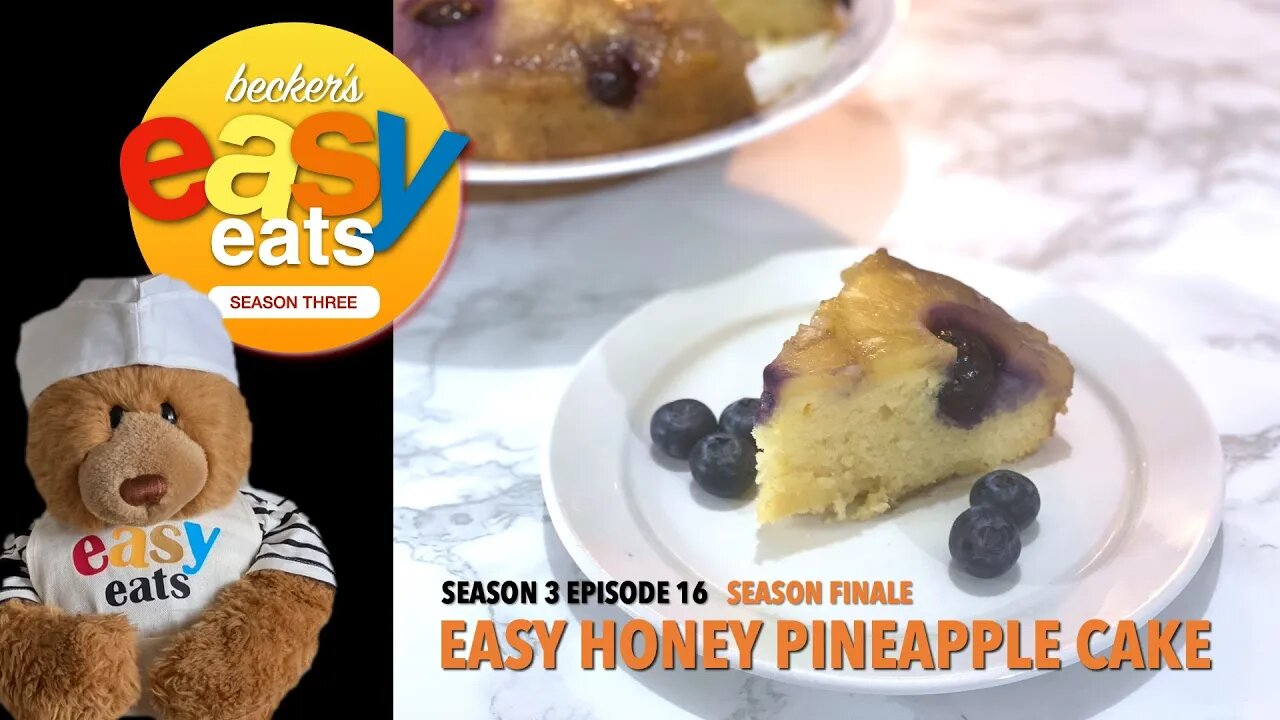 S03E16 Becker's Easy Eats: Easy Honey Pineapple Cake