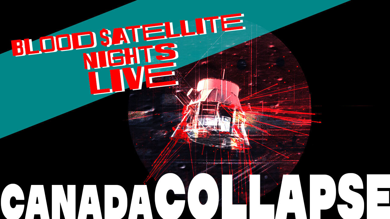 Best Of Canada's Collapse - Blood $atellite Nights LIVE!