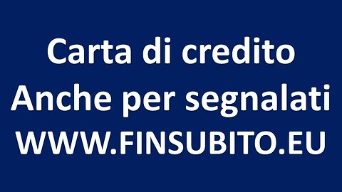 carta di credito immediata Anche per segnalati #finsubito #adessonews