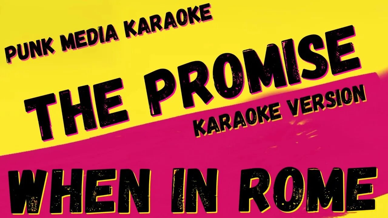 WHEN IN ROME ✴ THE PROMISE ✴ KARAOKE INSTRUMENTAL ✴ PMK