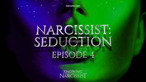 Narcissist Seduction : Episode 4