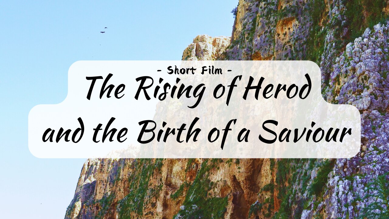 The Rising of Herod and the Birth of a Saviour - Set at Mount Arbel & The Sea of Galilee, Israel