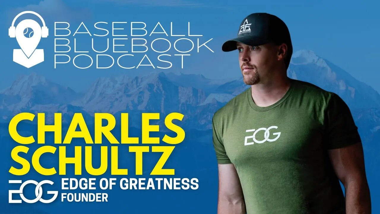 Baseball Bluebook Podcast - Charles Schultz Founder of Edge of Greatness
