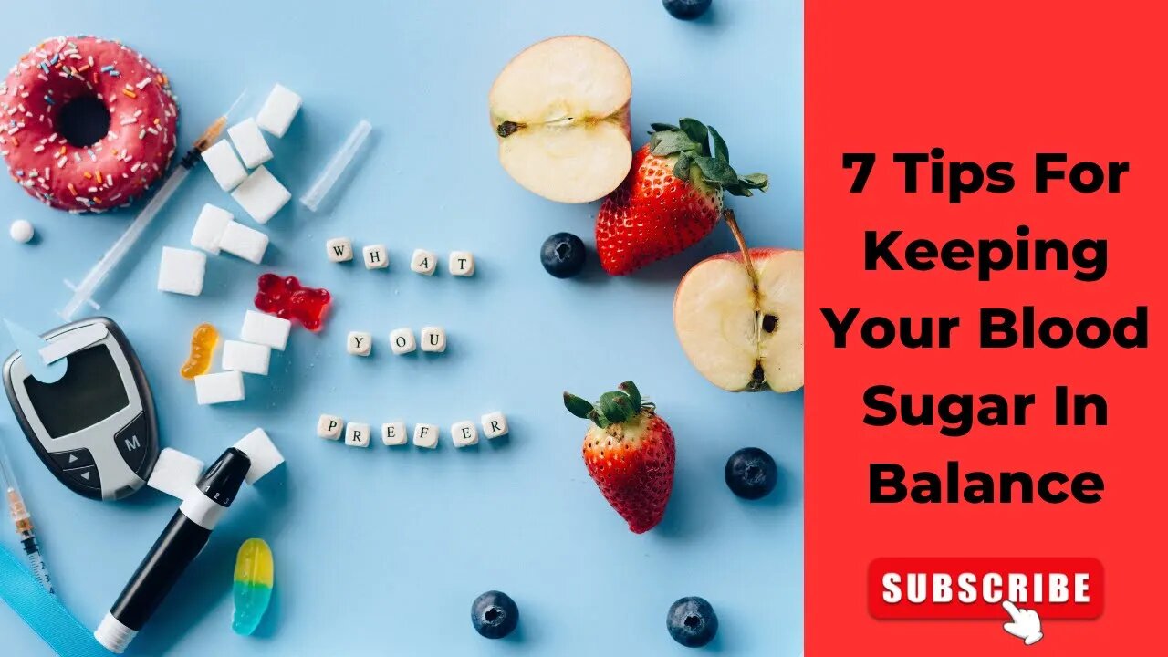 7 Tips For Keeping Your Blood Sugar In Balance