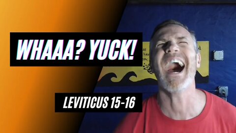 Daily Bible Breakdown: Whaaa? Yuck!