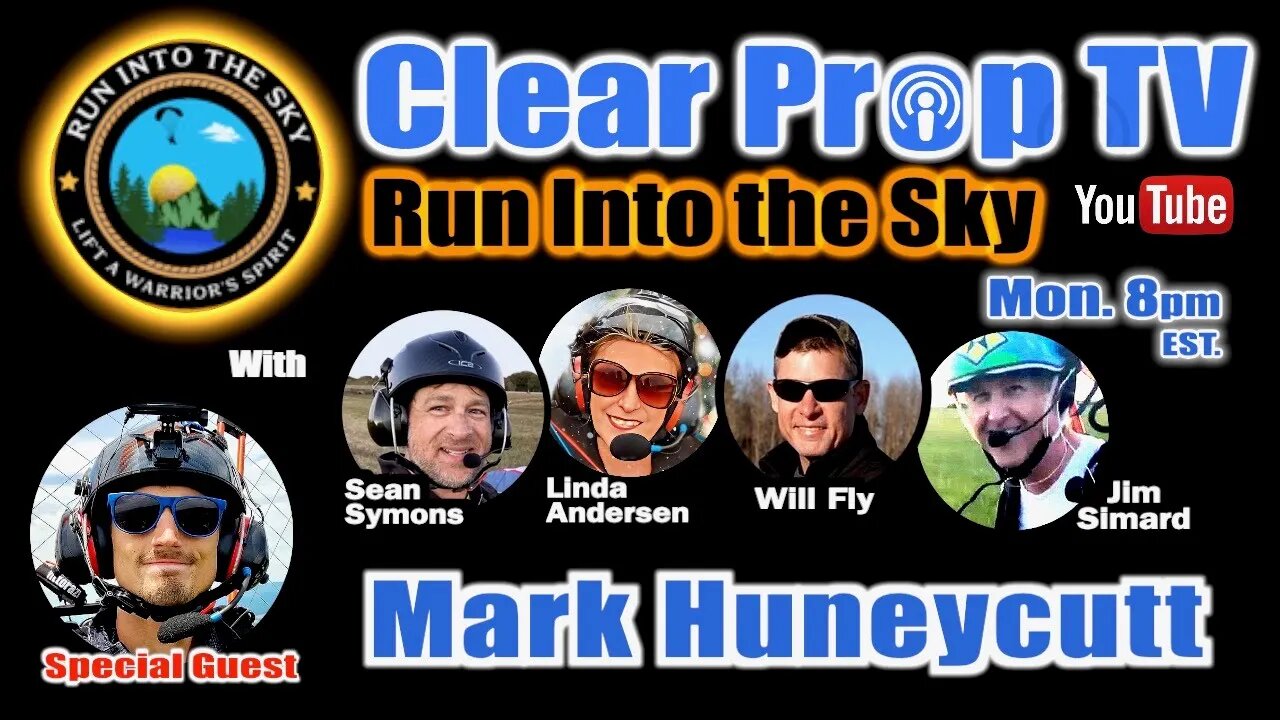 Ep 178 - Run Into The Sky With Mark Huneycutt On ClearPropTV Paramotor Podcast!"