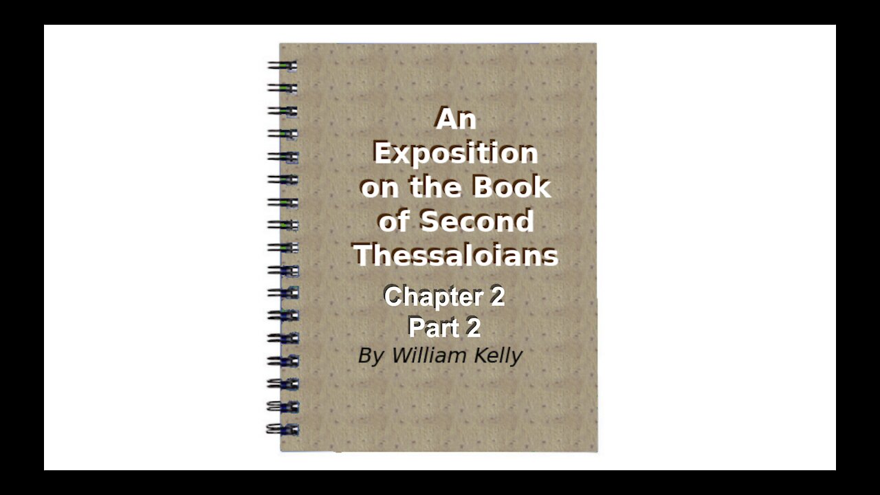 Major NT Works 2 Thessalonians Chapter 2 part 2 By William Kelly Audio Book