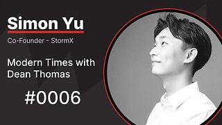 Simon Yu, CSO and Co-Founder of StormX | Modern Times with Dean Thomas 0006