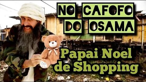 Casseta e Planeta; no cafofo do Osama, Papai Noel de shopping 🎅