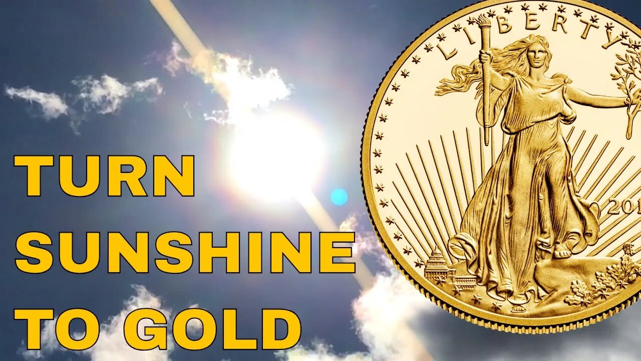 How To Convert Sunshine Into Gold