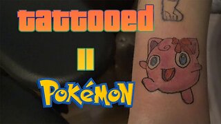 tattooed 11 - Giving My Girl a Pokémon Jiggly Puff Tattoo