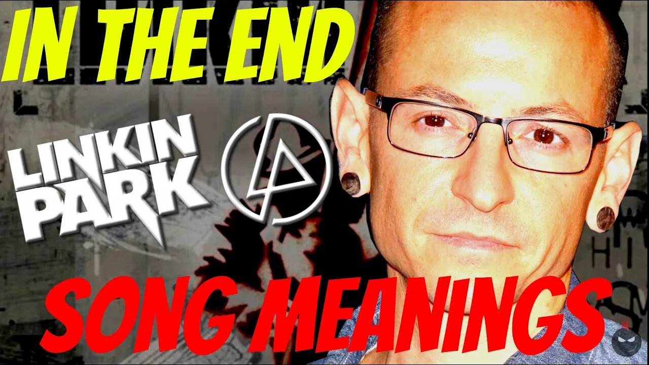 Song Meanings IN THE END by Linkin Park