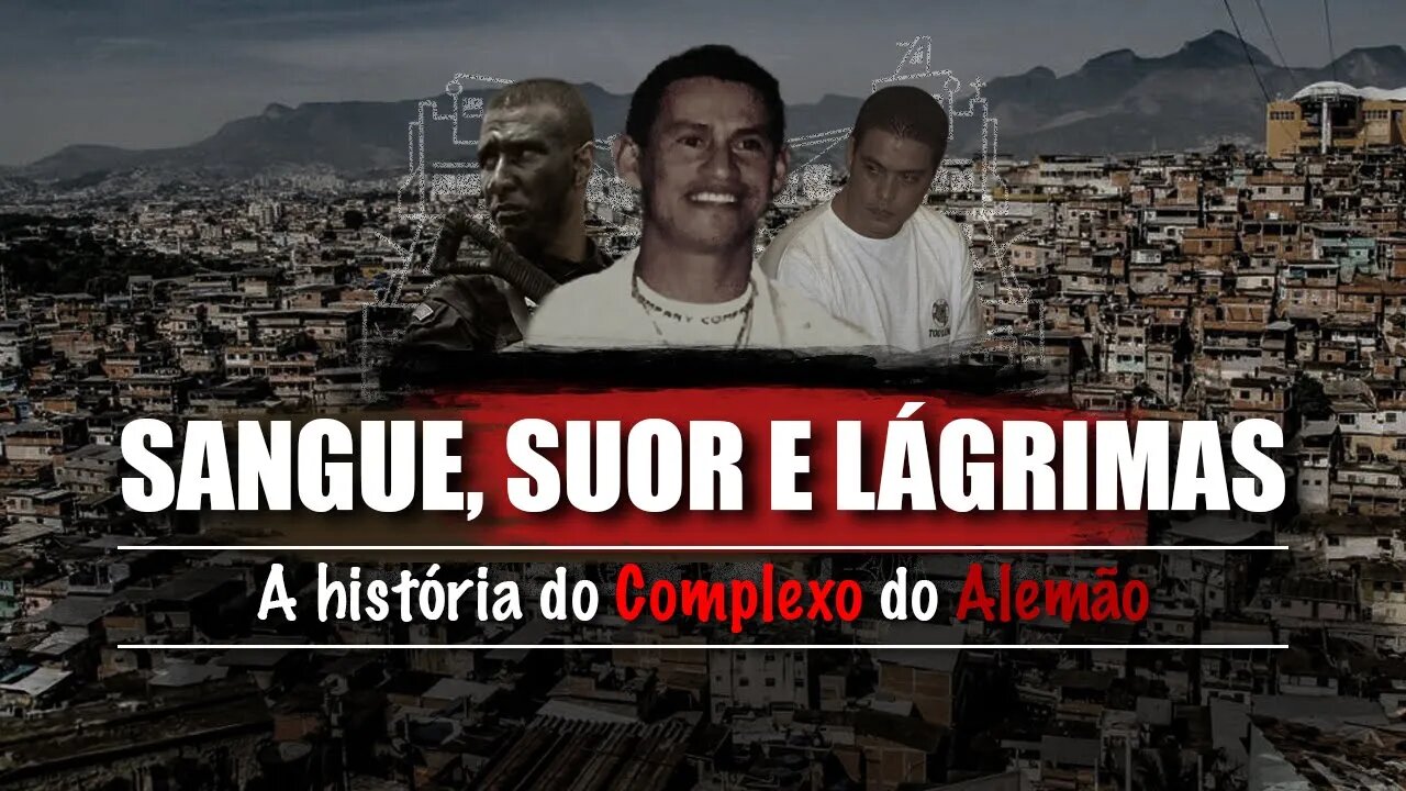 COMPLEXO DO ALEMÃO: DOS PRIMEIROS LOTES, À CHEGADA DA UPP PASSANDO PELOS PRINCIPAIS CHEFES