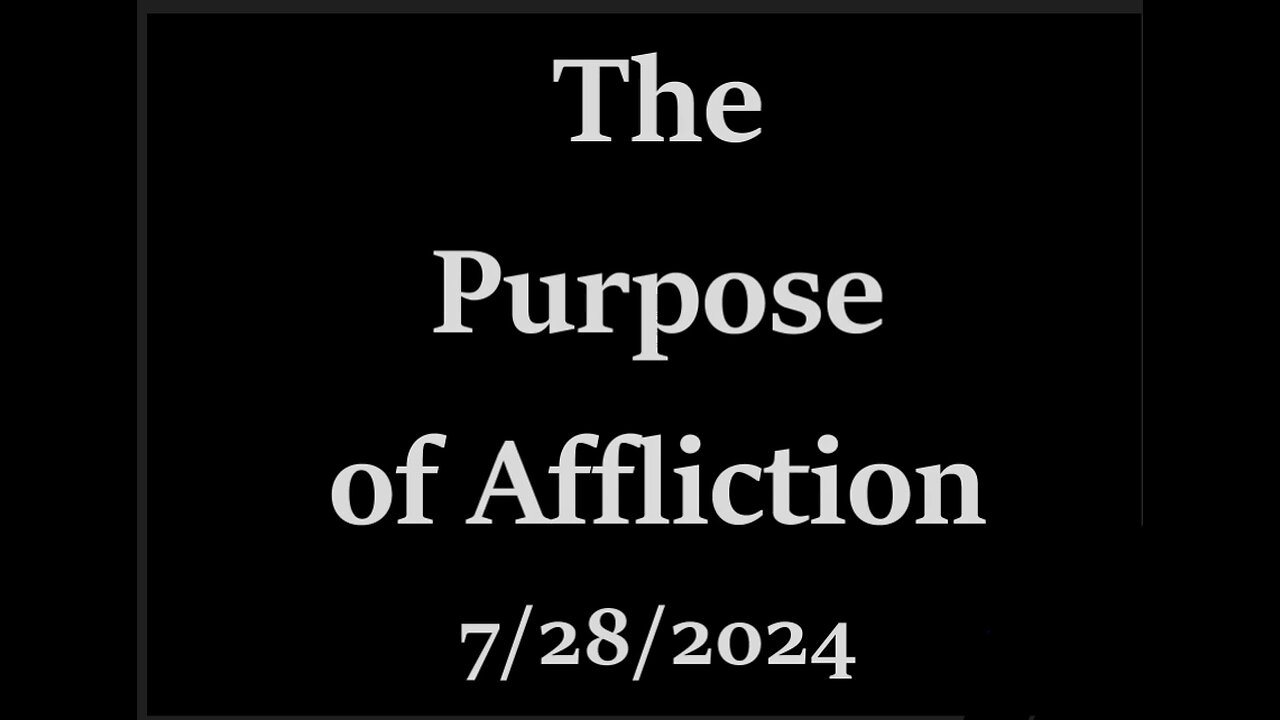 The Purpose of Affliction - New Hope Christian Church - July 28 2024