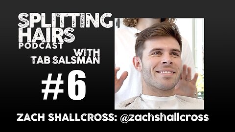 06 | Zach Shallcross Gets a Haircut: A Journey of Self-Discovery and Reality TV Adventures