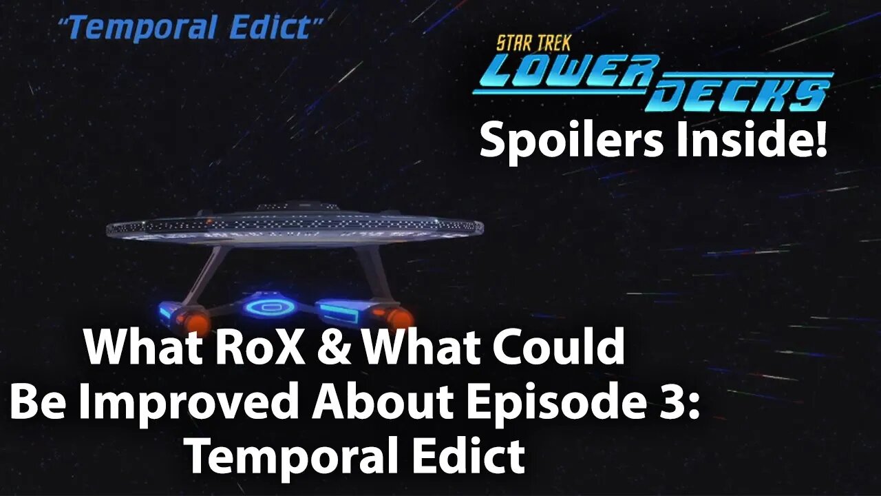 Star Trek Lower Decks Season 1 Episode 3 - Temporal Edict Review: What RoX & What Could be Improved?