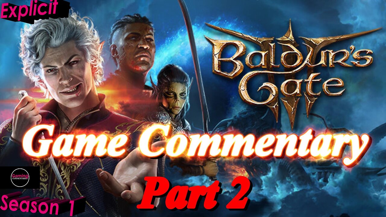 Baldur's Gate III (2023) Part 2 - Gaming Fanatic Commentary - Season 1