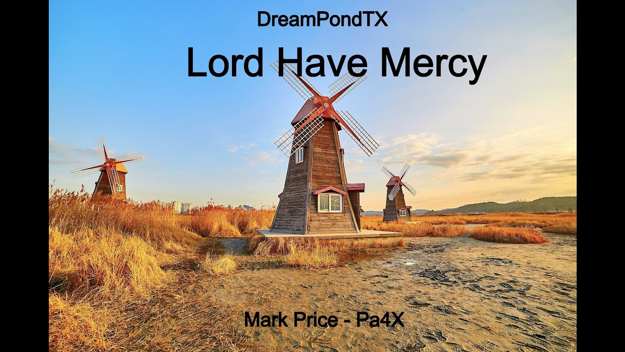 DreamPondTX/Mark Price - Lord Have Mercy (Pa4X at the Pond, PP)