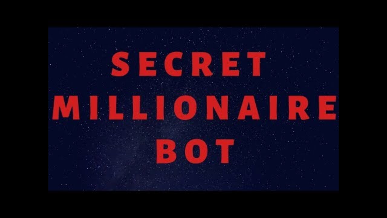 Secret Millionaire Bot 2022