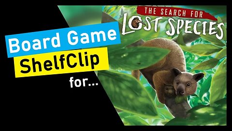 🌱ShelfClips: The Search for Lost Species (Short Board Game Preview)