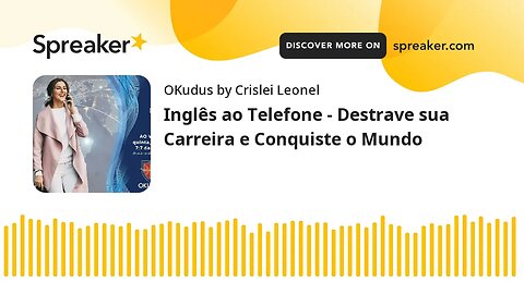 Inglês ao Telefone - Destrave sua Carreira e Conquiste o Mundo