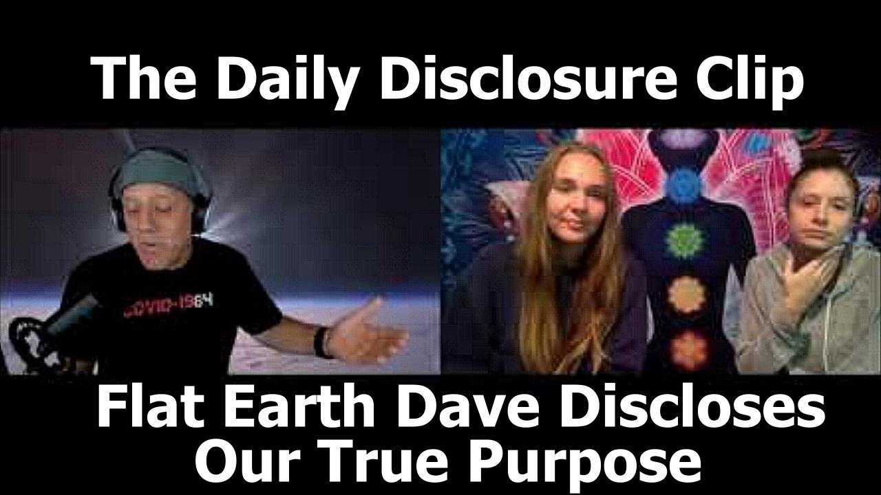 [The Daily Disclosure] The Daily Disclosure with Flat Earth Dave (clip) [Jul 27, 2021]