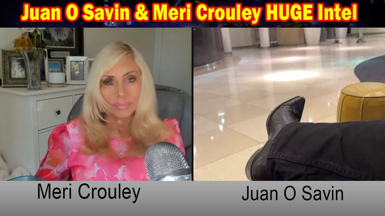 Juan O Savin & Meri Crouley HUGE Intel: "Juan O Savin Important Update, June 26, 2024"