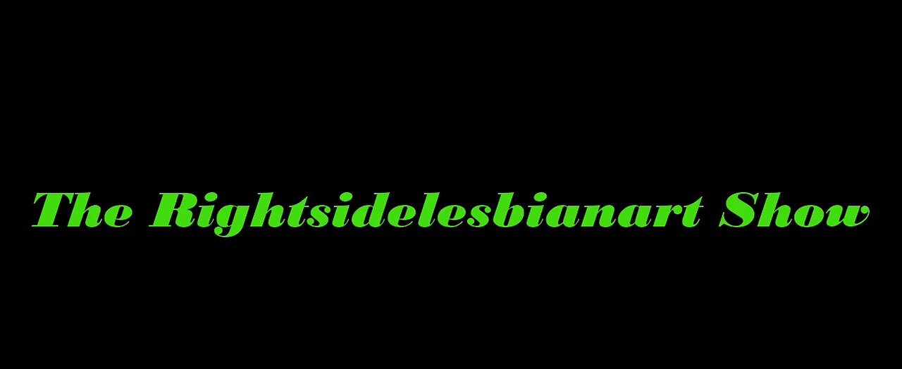 The Rightsidelesbianart Show Season 1 Episode 2