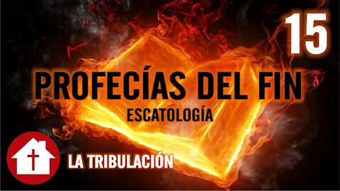 Escatología 15: La Tribulación