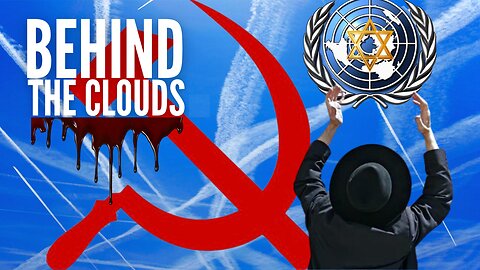 BEHIND THE CLOUDS | UN INHUMANE AGENDA (3 parts)