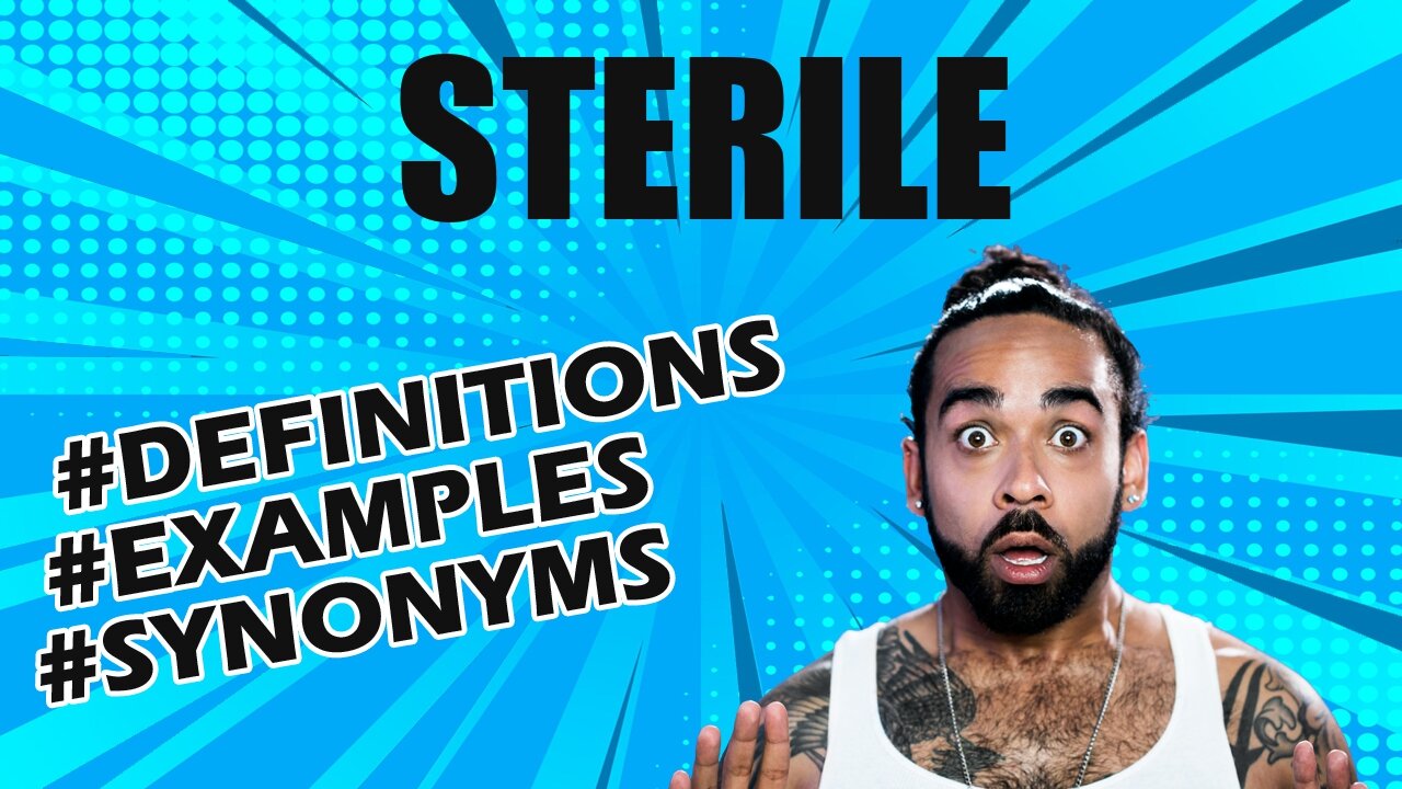 Definition and meaning of the word "sterile"