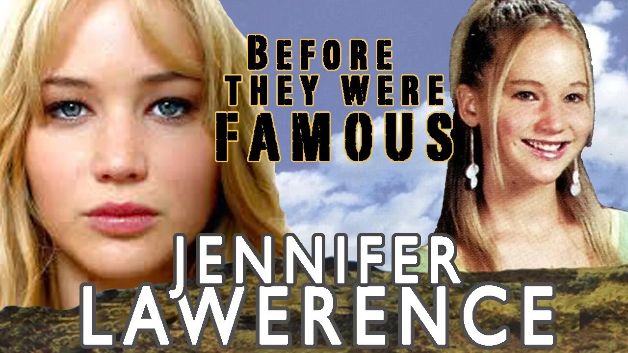 JENNIFER LAWRENCE - Before They Were Famous - JLAW