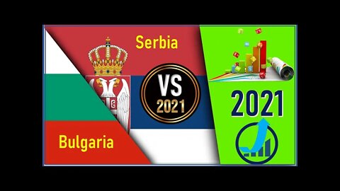 Bulgaria VS Serbia 🇧🇬 Economic Comparison Battle 2021 🇷🇸,World Countries Ranking