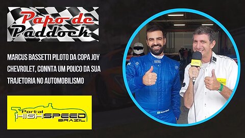 MARCUS BASSETTI | PAPO DE PADDOCK | ENTREVISTA | CONHEÇA UM POUCO DA HISTORIA DO PILOTO DA COPA JOY