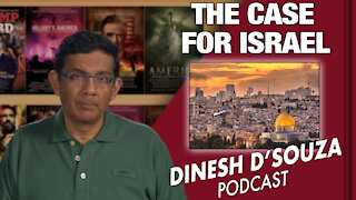 THE CASE FOR ISRAEL Dinesh D’Souza Podcast Ep 90