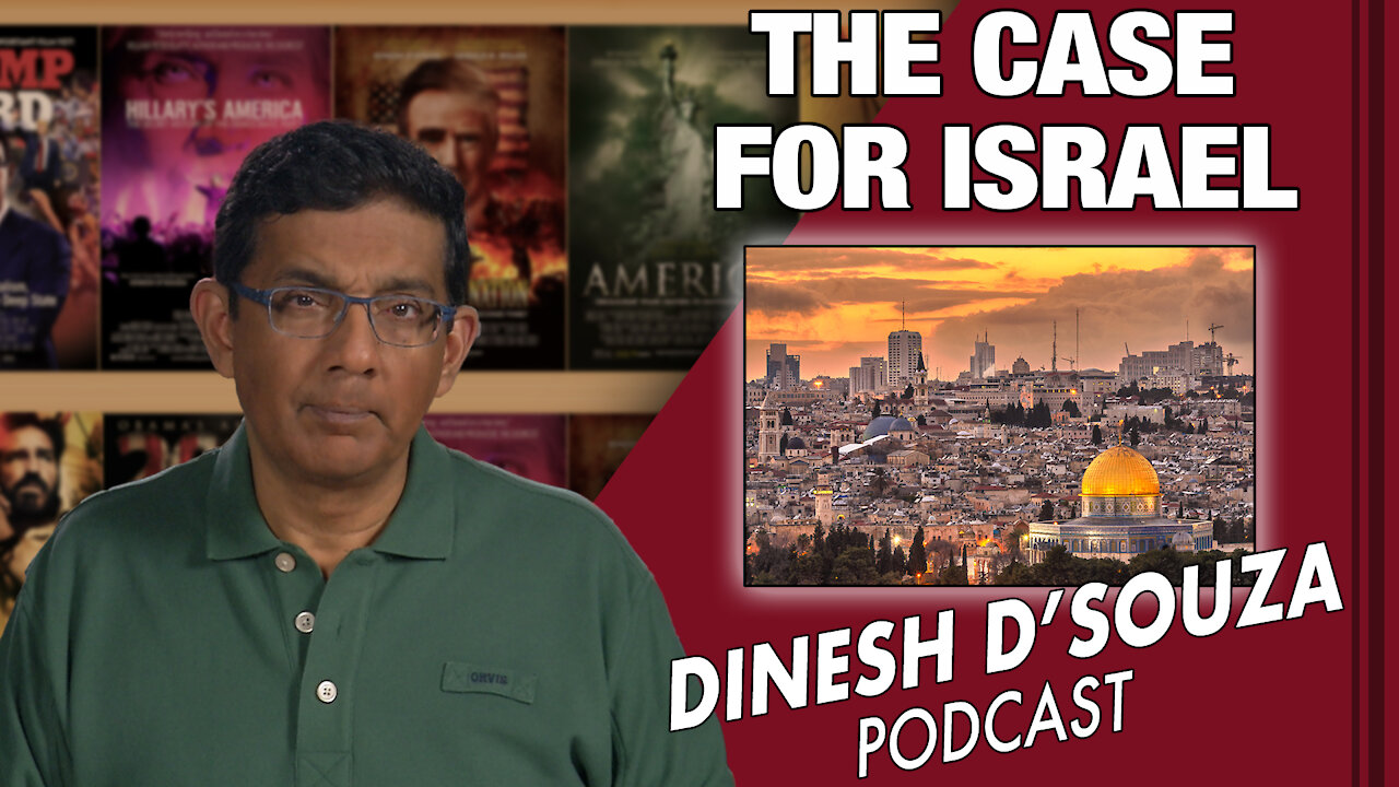 THE CASE FOR ISRAEL Dinesh D’Souza Podcast Ep 90